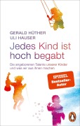 Cover-Bild zum Titel 'Jedes Kind ist hoch begabt' von 'Gerald Hüther, Uli Hauser'