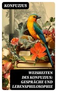 Cover-Bild zum Titel 'Weisheiten des Konfuzius: Gespräche und Lebensphilosophie' von 'Konfuzius'