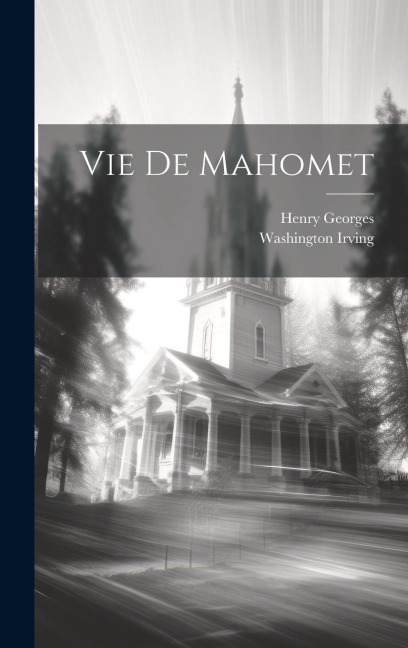 Vie De Mahomet - Washington Irving, Henry Georges