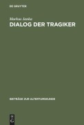 Cover-Bild zum Titel 'Dialog der Tragiker' von 'Markus Janka'
