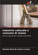 Cover-Bild zum Titel 'Industria culturale e consumo di massa' von 'Daniele Ortiz de Castro Lorentz'