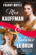 Cover-Bild zum Titel 'Mrs Kauffman and Madame Le Brun' von 'Franny Moyle'