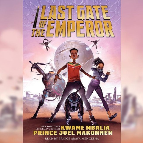 Last Gate of the Emperor (Unabridged Edition) - Kwame Mbalia, Prince Joel Makonnen