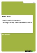 Cover-Bild zum Titel 'Athletiktrainer im Fußball. Trainingskonzept für Fußballmannschaften' von 'Markus Teicher'