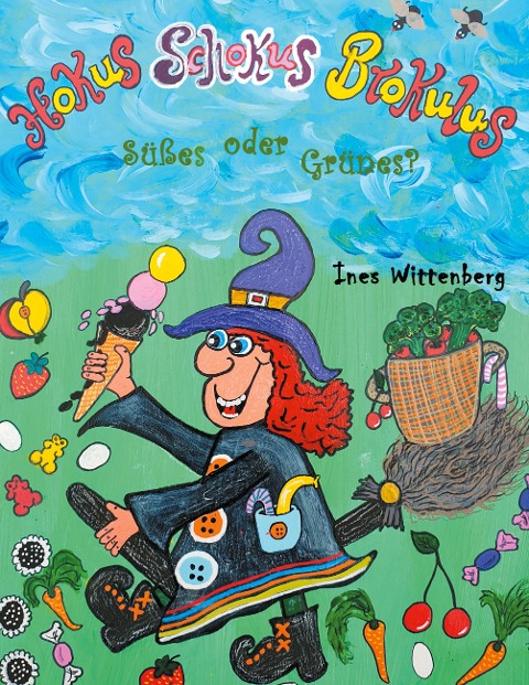 Hokus Schokus Brokulus - Ines Wittenberg