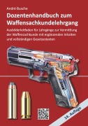 Cover-Bild zum Titel 'Dozentenhandbuch zum Waffensachkundelehrgang' von 'André Busche'