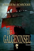 Cover-Bild zum Titel 'Die Galgeninsel' von 'Rainer M. Schröder'