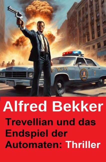 Trevellian und das Endspiel der Automaten: Thriller - Alfred Bekker