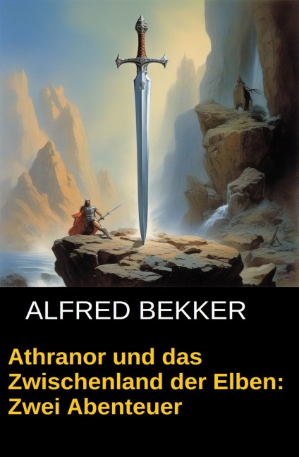 Athranor und das Zwischenland der Elben: Zwei Abenteuer - Alfred Bekker