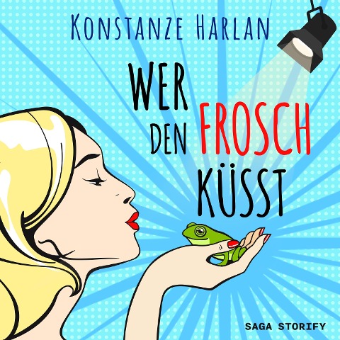 Wer den Frosch küsst - Konstanze Harlan