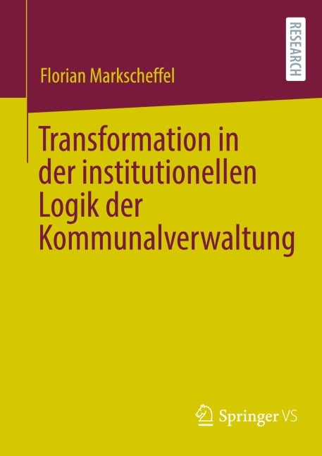 Transformation in der institutionellen Logik der Kommunalverwaltung - Florian Markscheffel