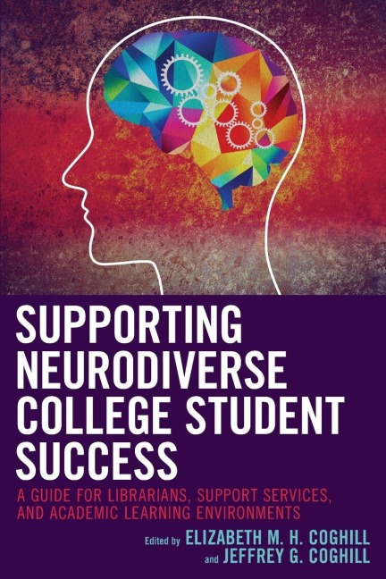 Supporting Neurodiverse College Student Success - Elizabeth M. H. Coghill, Jeffrey G. Coghill