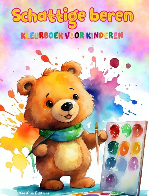 Schattige beren - Kleurboek voor kinderen - Creatieve en grappige scènes van lachende beren - Kidsfun Editions