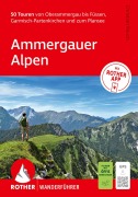 Cover-Bild zum Titel 'ROTHER Wanderführer Ammergauer Alpen. 50 Touren von Oberammergau bis Füssen, Garmisch-Partenkirchen und zum Plansee' von 'Christian Rauch'