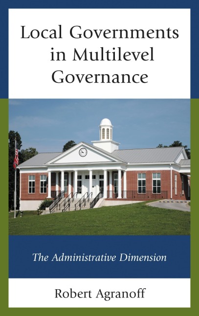 Local Governments in Multilevel Governance - Robert Agranoff