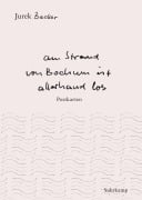 Cover-Bild zum Titel '»Am Strand von Bochum ist allerhand los«' von 'Jurek Becker'