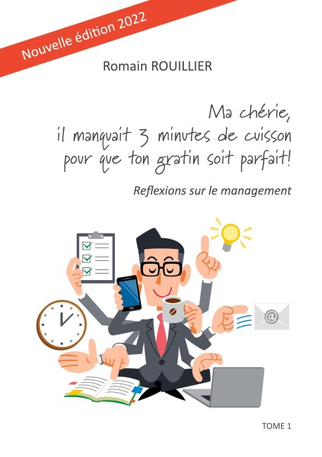 Ma chérie, il manquait trois minutes de cuisson pour que ton gratin soit parfait. - Romain Rouillier
