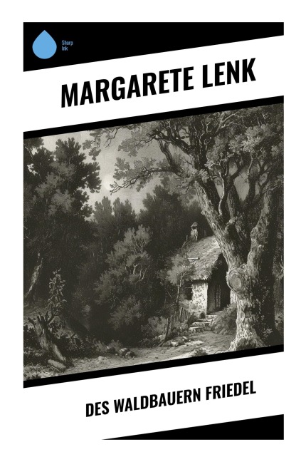 Des Waldbauern Friedel - Margarete Lenk