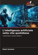 Cover-Bild zum Titel 'L'intelligenza artificiale nella vita quotidiana' von 'Rajni Gautam'