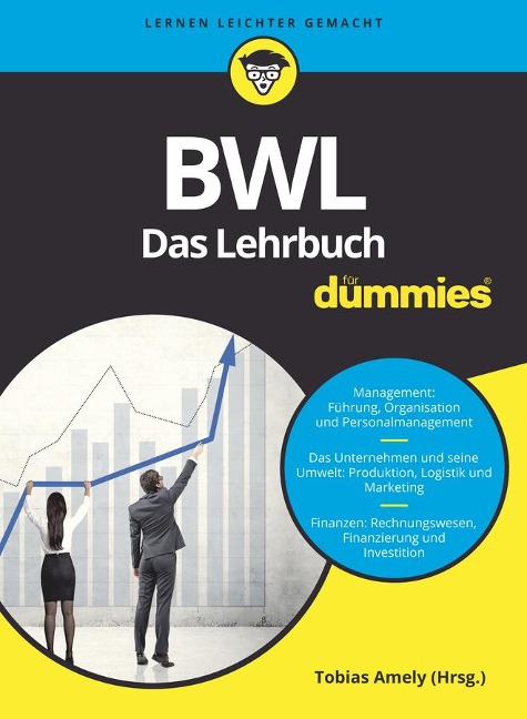 BWL für Dummies. Das Lehrbuch - Tobias Amely, Alexander Deseniss, Michael Griga, Raymund Krauleidis, Thomas Lauer