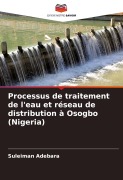 Cover-Bild zum Titel 'Processus de traitement de l'eau et réseau de distribution à Osogbo (Nigeria)' von 'Suleiman Adebara'