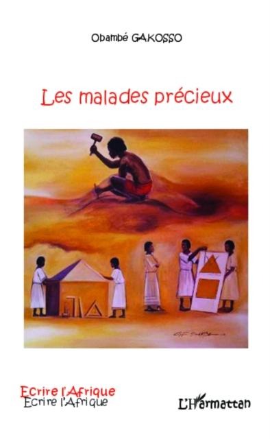 Les malades precieux - Obambe Gakosso