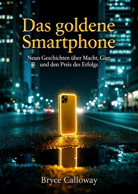 Das goldene Smartphone - Bryce Calloway
