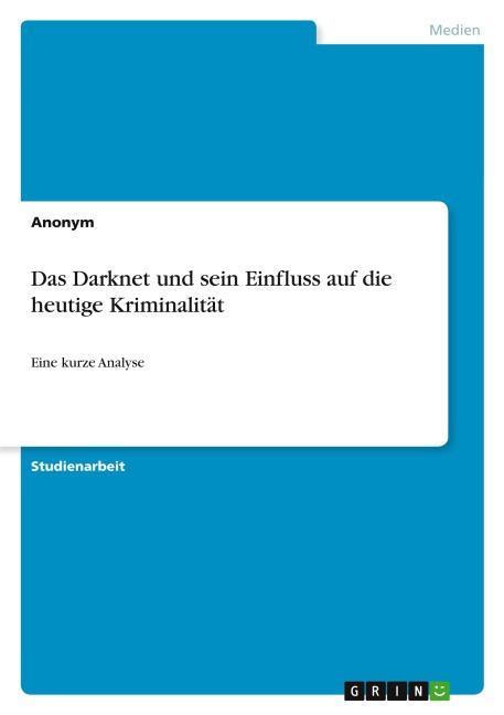 Das Darknet und sein Einfluss auf die heutige Kriminalität - Anonymous