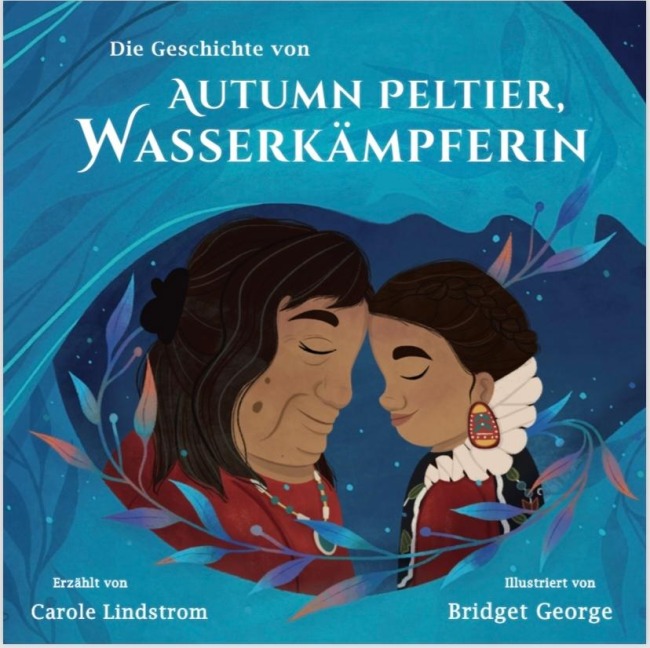 Autumn Peltier, Wasserkämpferin - Carole Lindstrom
