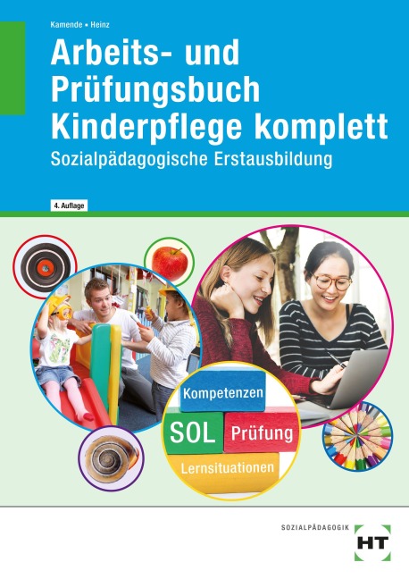 Arbeits- und Prüfungsbuch Kinderpflege komplett - Hanna Heinz, Ulrike Kamende
