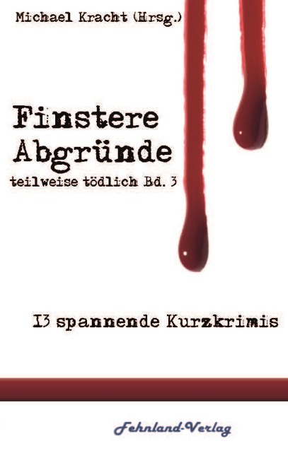 Finstere Abgründe - Mara Laue, Agatha van Wysn, Andrea Storm, Lisa Weichart, Roland Blümel