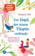 Cover-Bild zum Titel 'Der Vogel, der seinen Flügeln vertraute' von 'Anjana Gill'