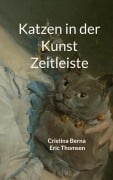 Cover-Bild zum Titel 'Katzen in der Kunst Zeitleiste' von 'Cristina Berna, Eric Thomsen'