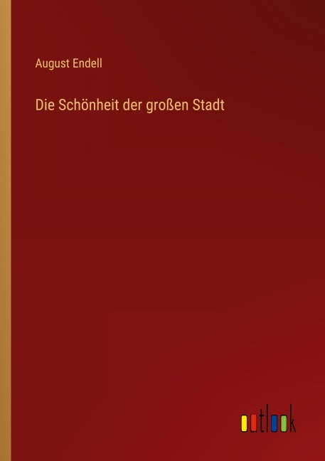 Die Schönheit der großen Stadt - August Endell