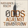 Cover-Bild zum Titel 'Odds Against Tomorrow Lib/E' von 'Nathaniel Rich'