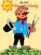 Cover-Bild zum Titel 'Mein erster Schultag' von 'Olga Müller'