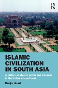 Cover-Bild zum Titel 'Islamic Civilization in South Asia' von 'Burjor Avari'