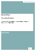Cover-Bild zum Titel 'Branding Religion' von 'Florian Pflanz'