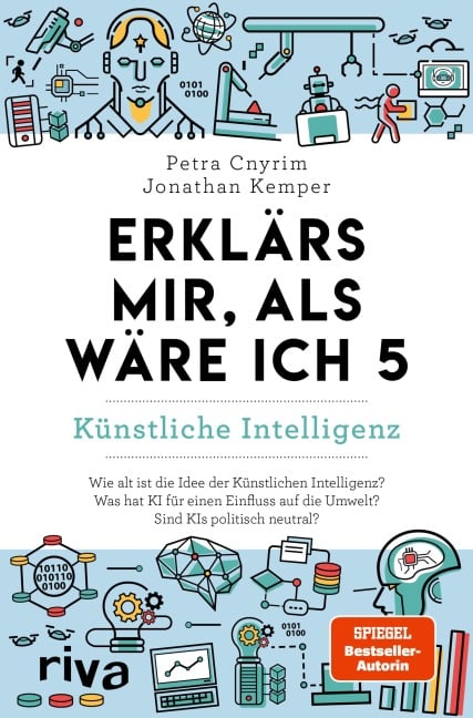 Erklärs mir, als wäre ich 5 - Künstliche Intelligenz - Petra Cnyrim, Jonathan Kemper