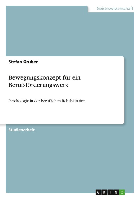Bewegungskonzept für ein Berufsförderungswerk - Stefan Gruber