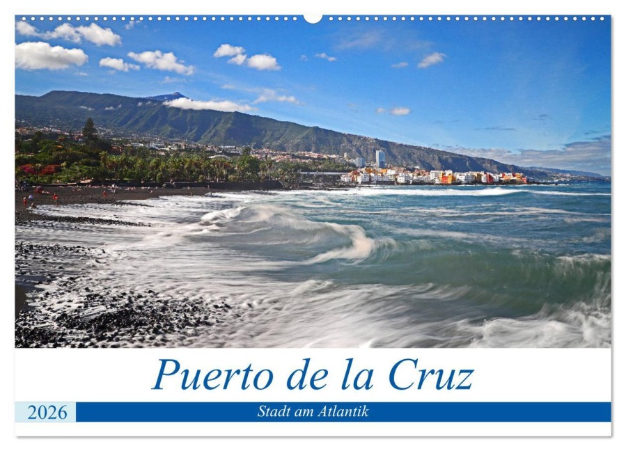Puerto de la Cruz - Stadt am Atlantik (Wandkalender 2026 DIN A2 quer), CALVENDO Monatskalender - Beate Bussenius