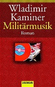 Cover-Bild zum Titel 'Militärmusik' von 'Wladimir Kaminer'