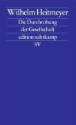 Cover-Bild zum Titel 'Die Durchrohung der Gesellschaft' von 'Wilhelm Heitmeyer'