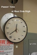 Passin Time at West Side High - Tj Seitz