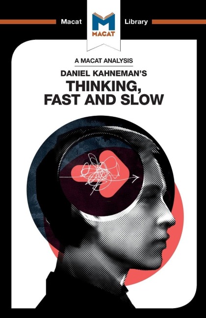 An Analysis of Daniel Kahneman's Thinking, Fast and Slow - Jacqueline Allan