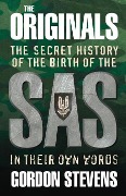Cover-Bild zum Titel 'The Originals: The Secret History of the Birth of the SAS' von 'Gordon Stevens'