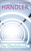 Cover-Bild zum Titel 'Der Überlebende' von 'Ernst-Wilhelm Händler'