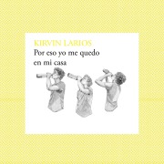 Cover-Bild zum Titel 'Por eso yo me quedo en mi casa' von 'Kirvin Larios'