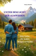 Cover-Bild zum Titel 'UNTER DEM LICHT DER ALMWIESEN' von 'Conny Johanson'