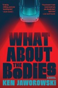 Cover-Bild zum Titel 'What about the Bodies' von 'Ken Jaworowski'